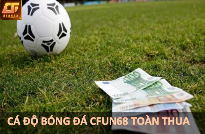 Nguyên nhân cá độ cfun68 toàn thua